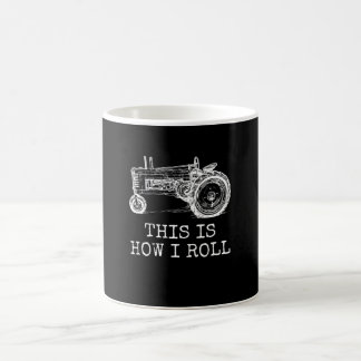 Farming This Is How I Roll Tractor Farmer Coffee Mug