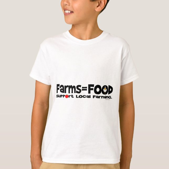 Farms=Food T-Shirt (Front)