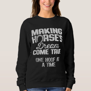 Farrier Dad Making Horses Dreams Come True Sweatshirt