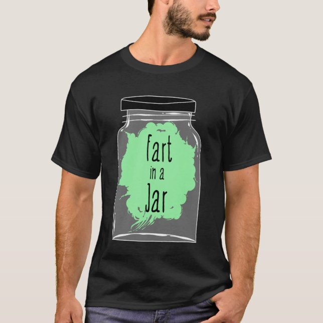 Fart In A Jar - Fart Joke - Funny  T-Shirt (Front)