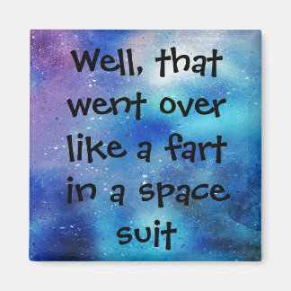 Fart In a Space Suit Magnet