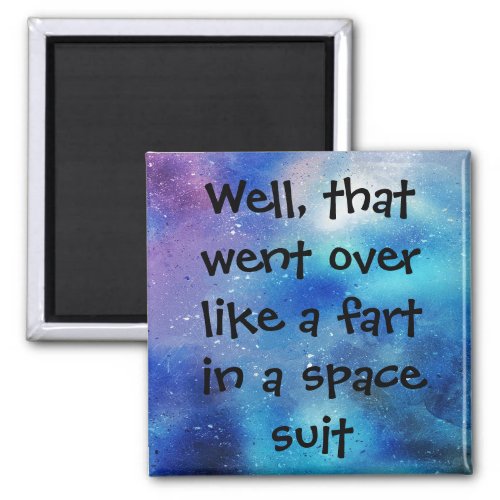 Fart In a Space Suit   Magnet