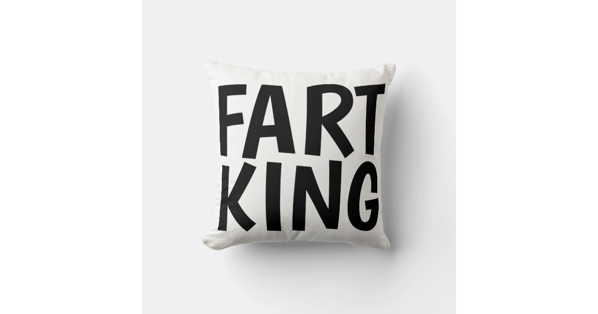 FART KING funny throw Pillows | Zazzle