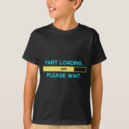 Fart loading Please wait T_Shirt