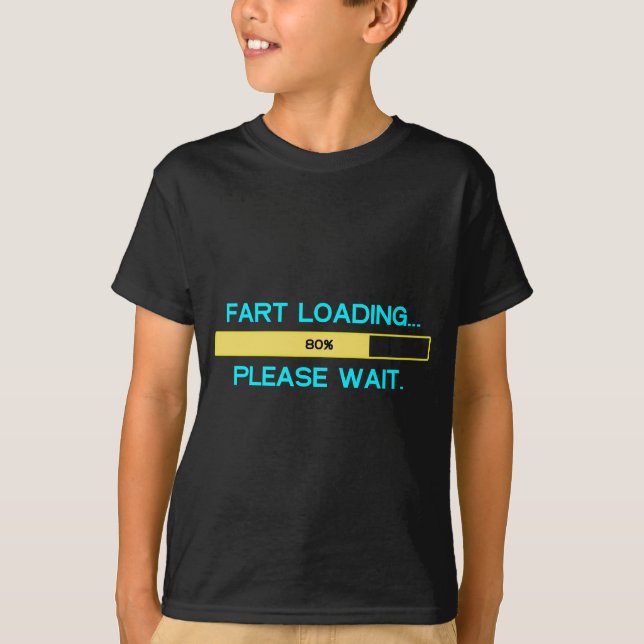 Fart loading... Please wait T-Shirt (Front)