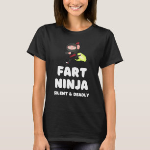 Fart Ninja Silent Deadly Fart Joke Humor T-Shirt