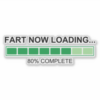 Fart Now Loading Contour Cut Sticker
