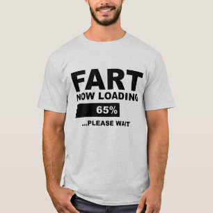Fart Now Loading T-Shirt