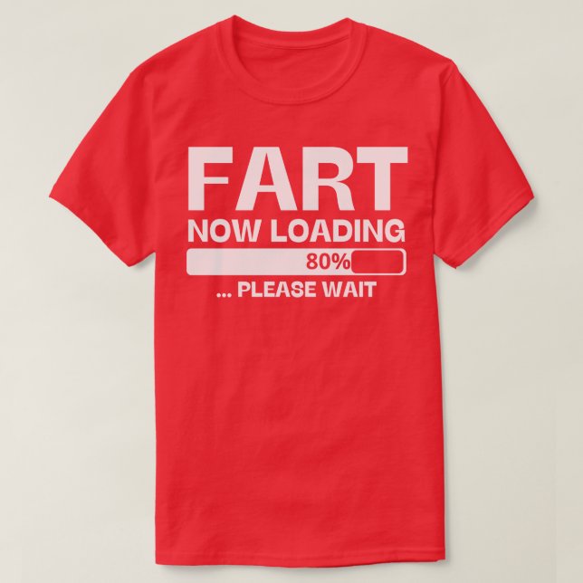 fart now loading T-Shirt (Design Front)