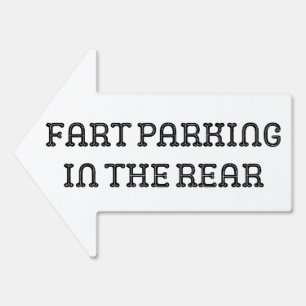 Fart Parking in the Rear Sign