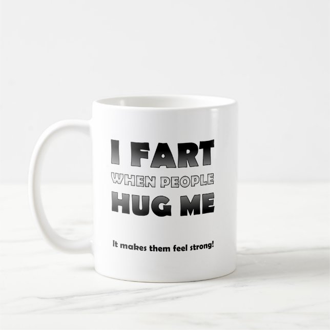 Fart When People Hug Me Funny Mug (Left)