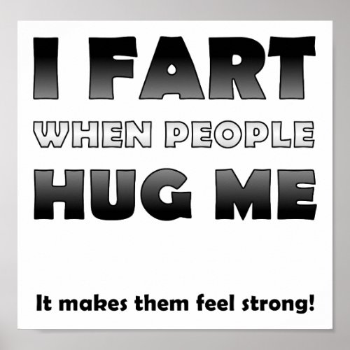 Fart When People Hug Me Funny  Poster