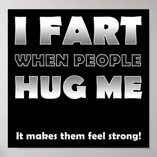 Fart When People Hug Me Funny Poster blk