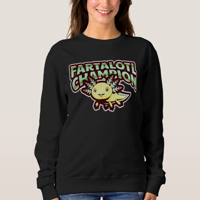 Fartalotl Champion Axolotl Salamander Aquarium For Sweatshirt (Front)