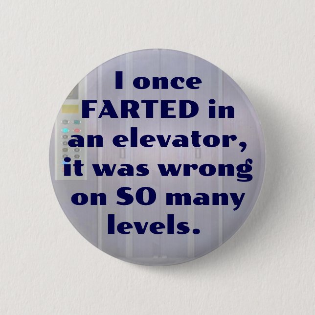 Farted in an elevator, FART JOKE, DAD JOKE Button (Front)