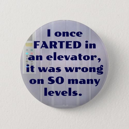 Farted in an elevator FART JOKE DAD JOKE Button