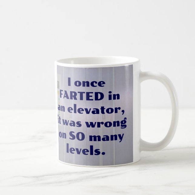 Farted in an elevator, FART JOKE, DAD JOKE Coffee Mug (Right)