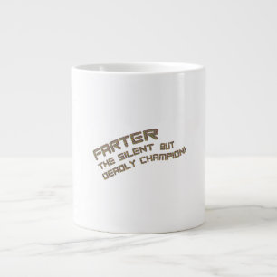 FARTER - The Silent but Deadly Champion! Giant Coffee Mug