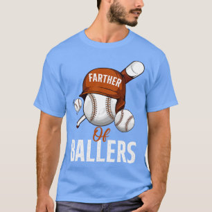 Farther Of Ballers Dad Of Baseball Player T-Shirt