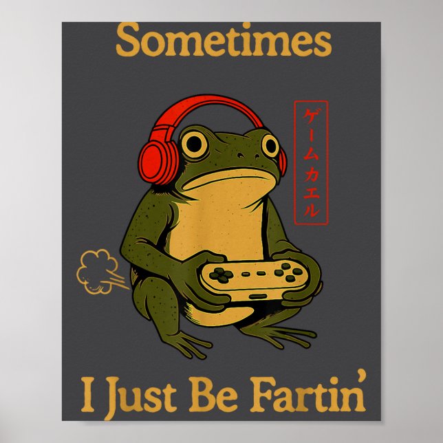 Fartin Japanese Sometimes I Gamer Frog Just Laugh Poster (Front)