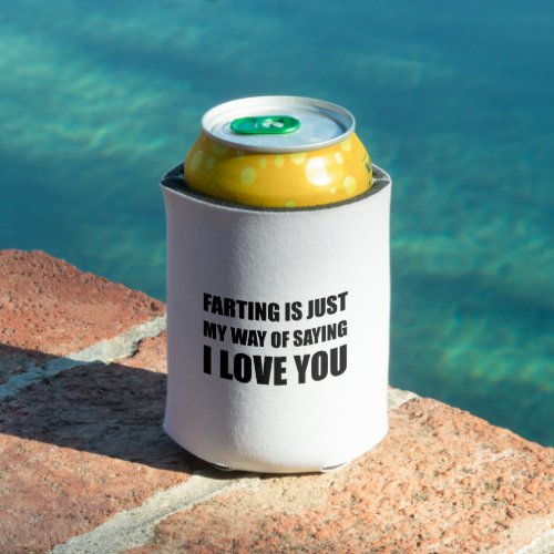 Farting Saying I Love You Can Cooler