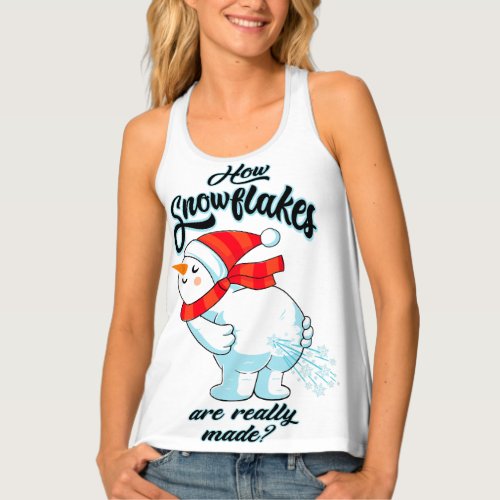 Farting Snowman How Snowflakes Are Really Made Tank Top