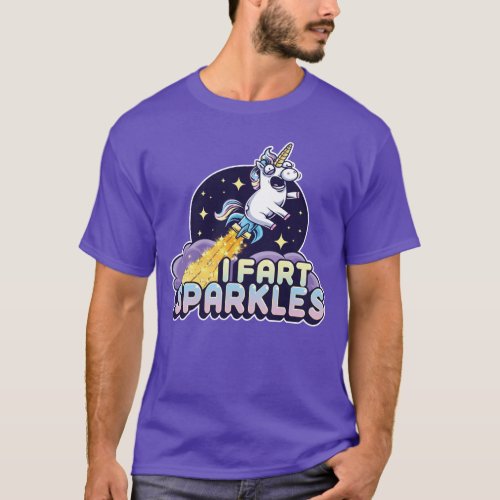 Farting Unicorn _ Funny Unicorn _ I Fart Sparkles  T_Shirt