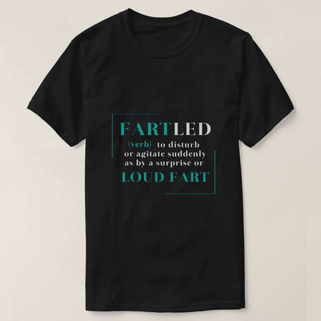 Fartled Fart Rude Offensive Farting1366 T-Shirt (Design Front)