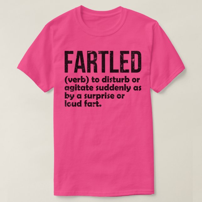 Fartled meaning offensive funny adult humor 12 T-Shirt (Design Front)