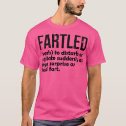 Fartled meaning offensive funny adult humor 12 T-Shirt
