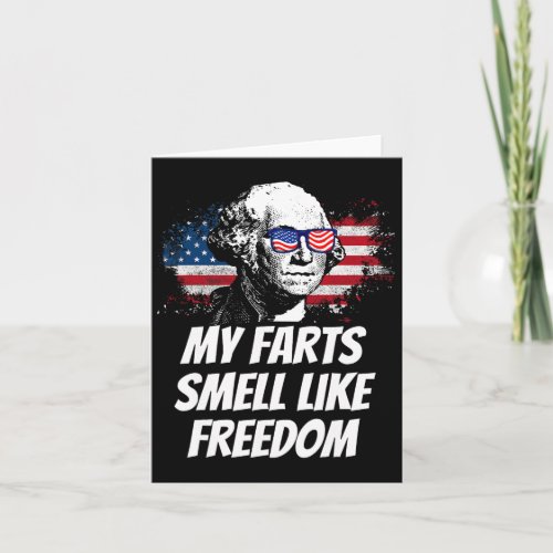 Farts Smell Like Freedom Funny July 4th George Was Card