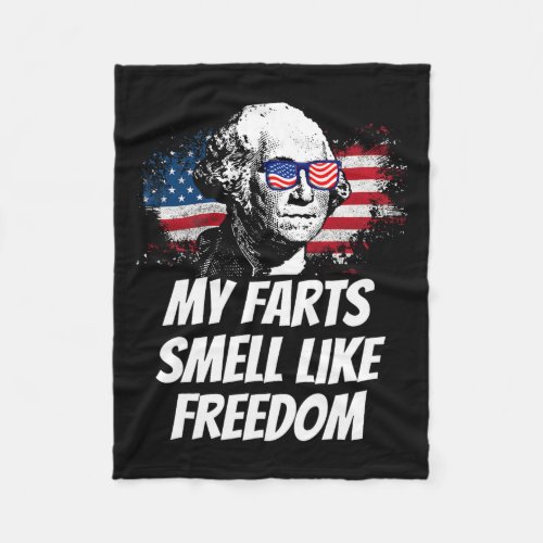 Farts Smell Like Freedom Funny July 4th George Was Fleece Blanket