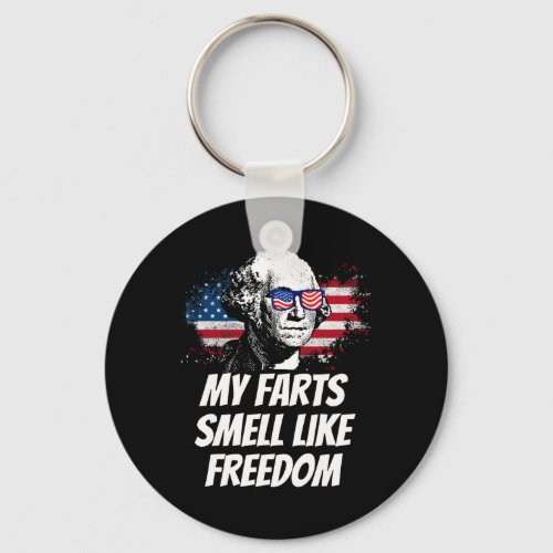 Farts Smell Like Freedom Funny July 4th George Was Keychain