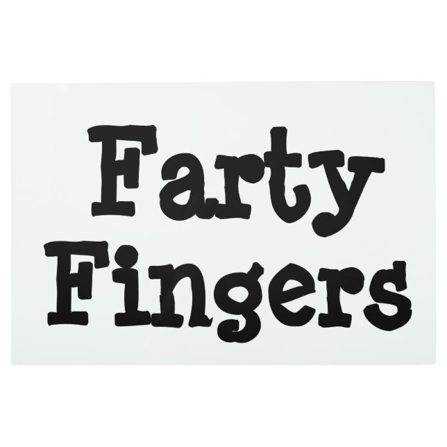 Farty Fingers Metal Print (Front)