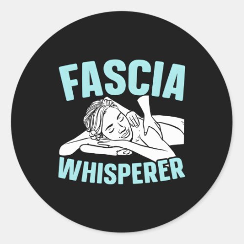 Fascia Whisperer Massage Therapist Massage Therapy Classic Round Sticker