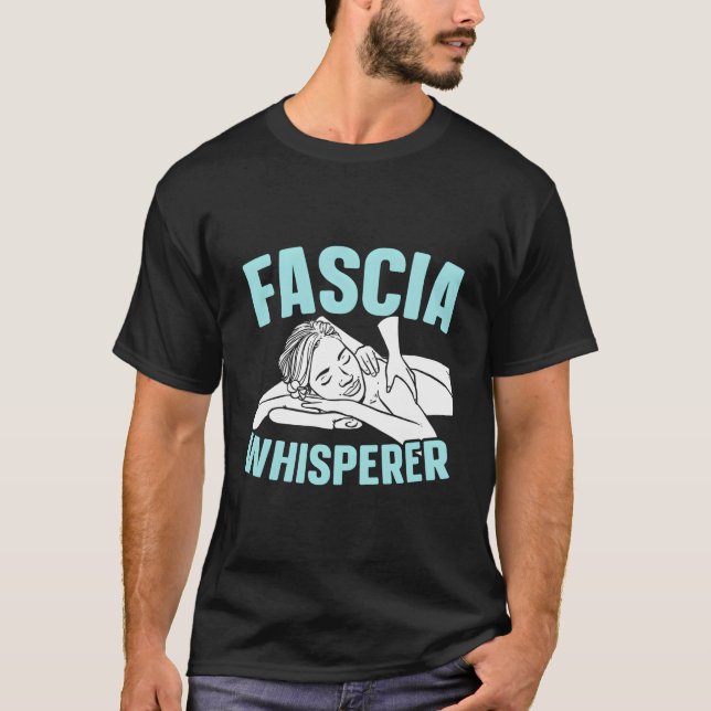 Fascia Whisperer Massage Therapist Massage Therapy T-Shirt (Front)