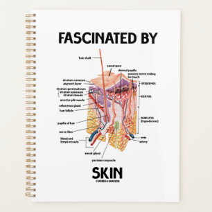 Fascinated By Skin (Anatomical Skin Layers) Planner