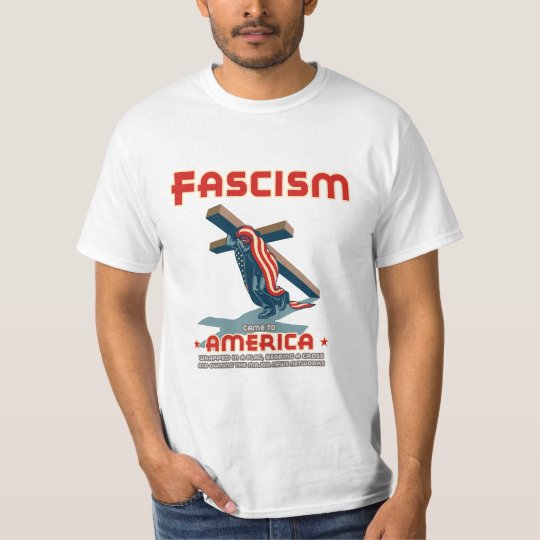Fascism Came Wrapped T Shirt