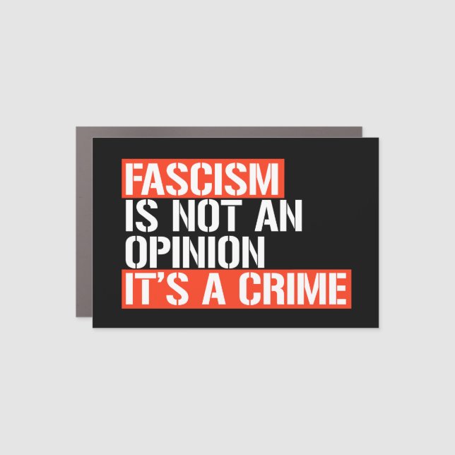 Fascism is not an opinion car magnet (Front)