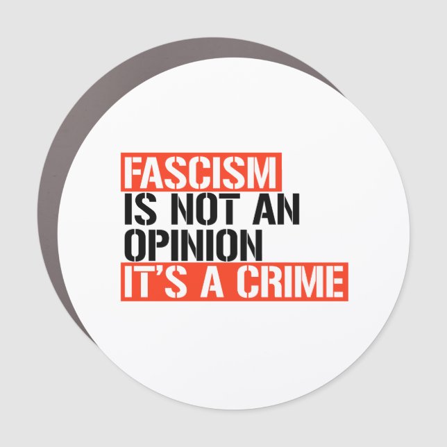 Fascism is not an opinion car magnet (Front)