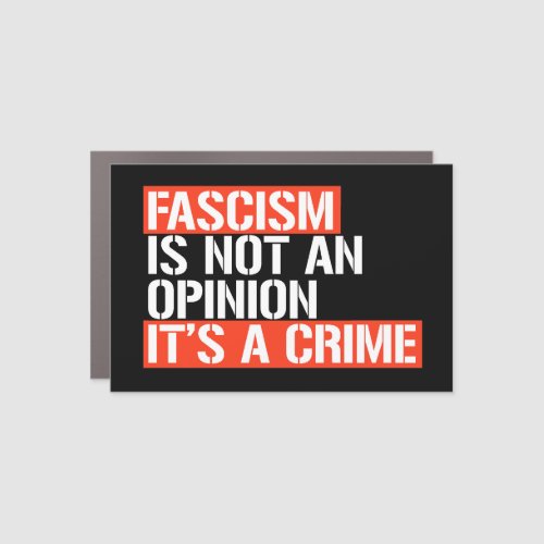 Fascism is not an opinion car magnet