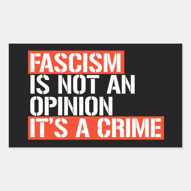 Fascism is not an opinion rectangular sticker (Front)