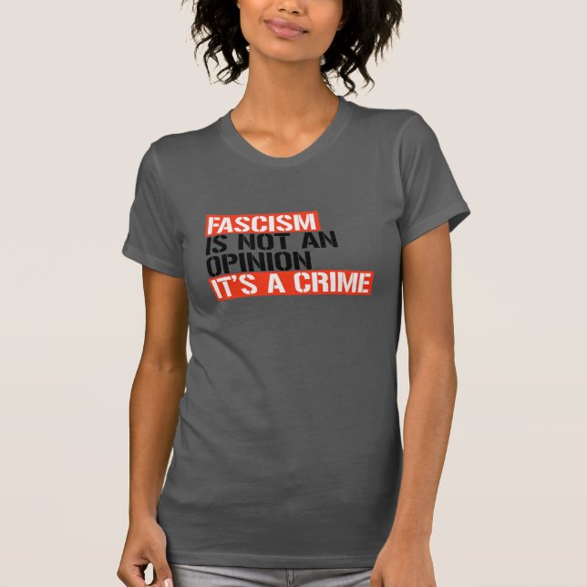 Fascism is not an opinion T-Shirt (Front)