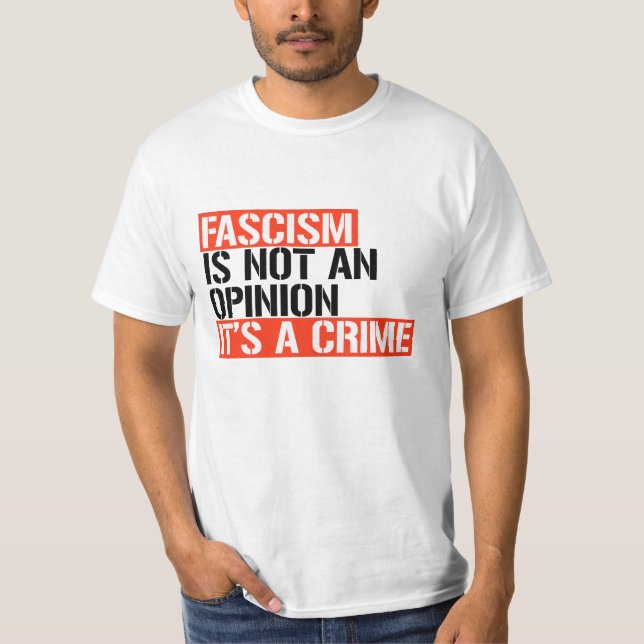 Fascism is not an opinion T-Shirt (Front)