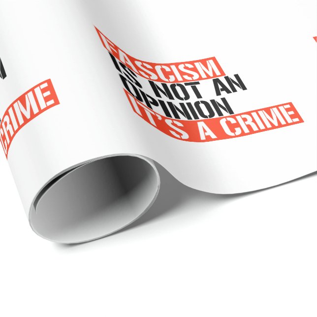 Fascism is not an opinion wrapping paper (Roll Corner)