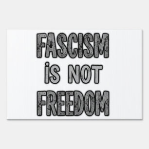 Fascism Is Not Freedom Sign