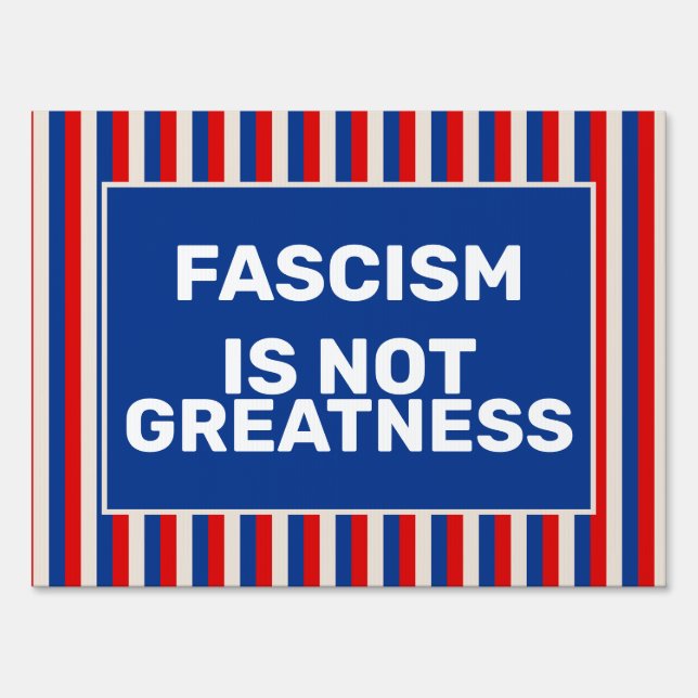 Fascism is Not Greatness Sign (Front)
