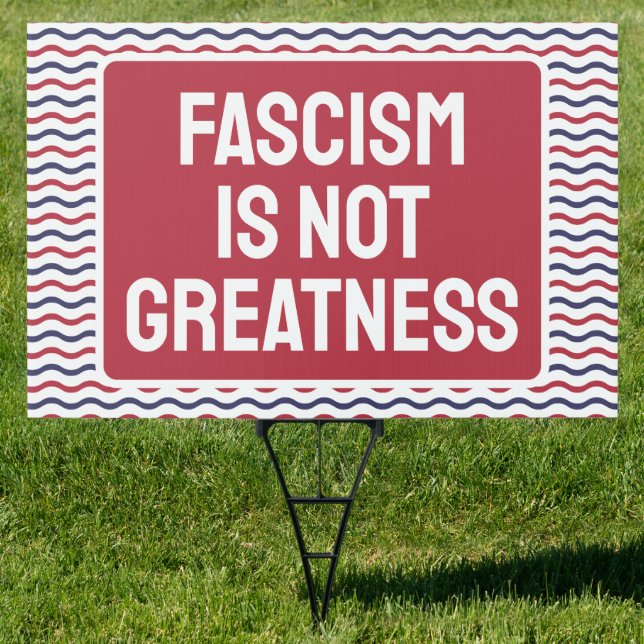 Fascism is Not Greatness Sign (Insitu)