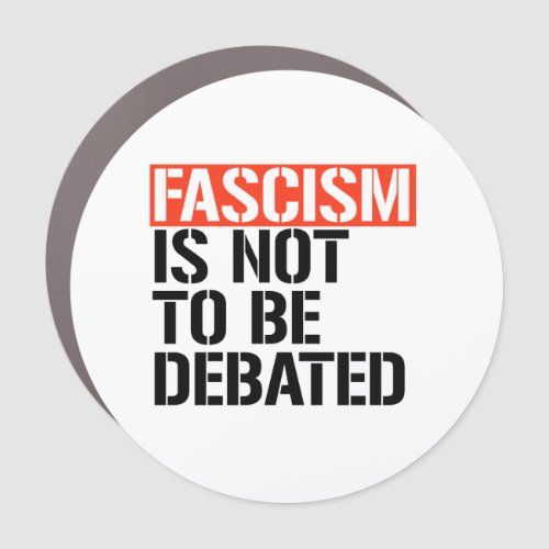 Fascism is not to be debated car magnet