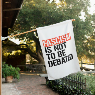 Fascism is not to be debated house flag